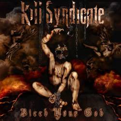 Kill Syndicate : Bleed Your God